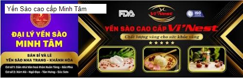 Yến Sào cao cấp Minh Tâm